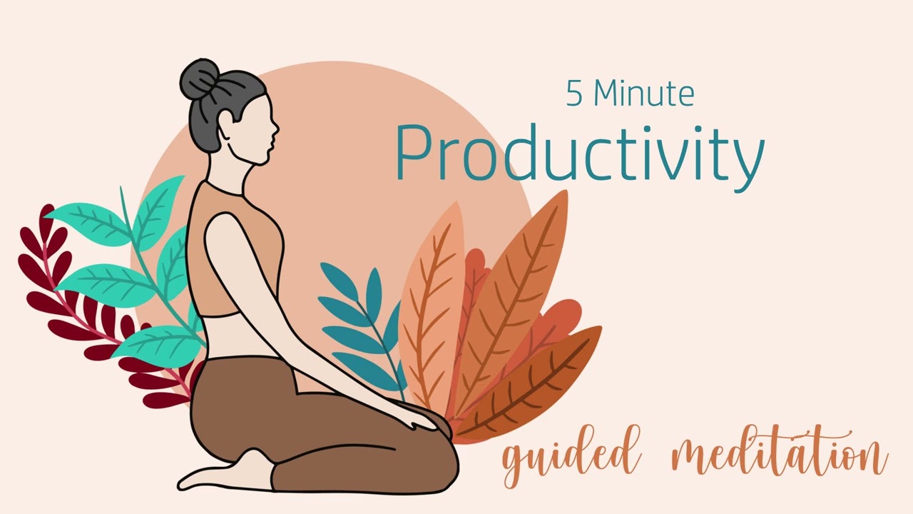 5 Minute Meditation to Increase Productivity