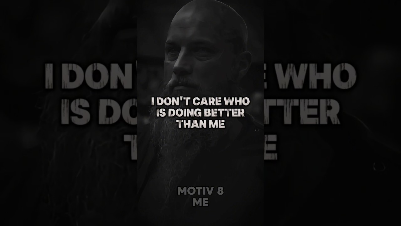 I don't care who is doing better #ragnar #ragnarlothbrok #motivationalquotes #fyp #inspiration #fypシ