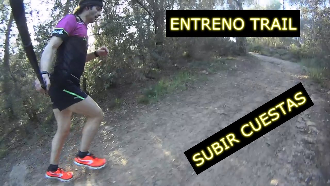 Entrenar trail running - Hoy subidas en cuestas (v313)