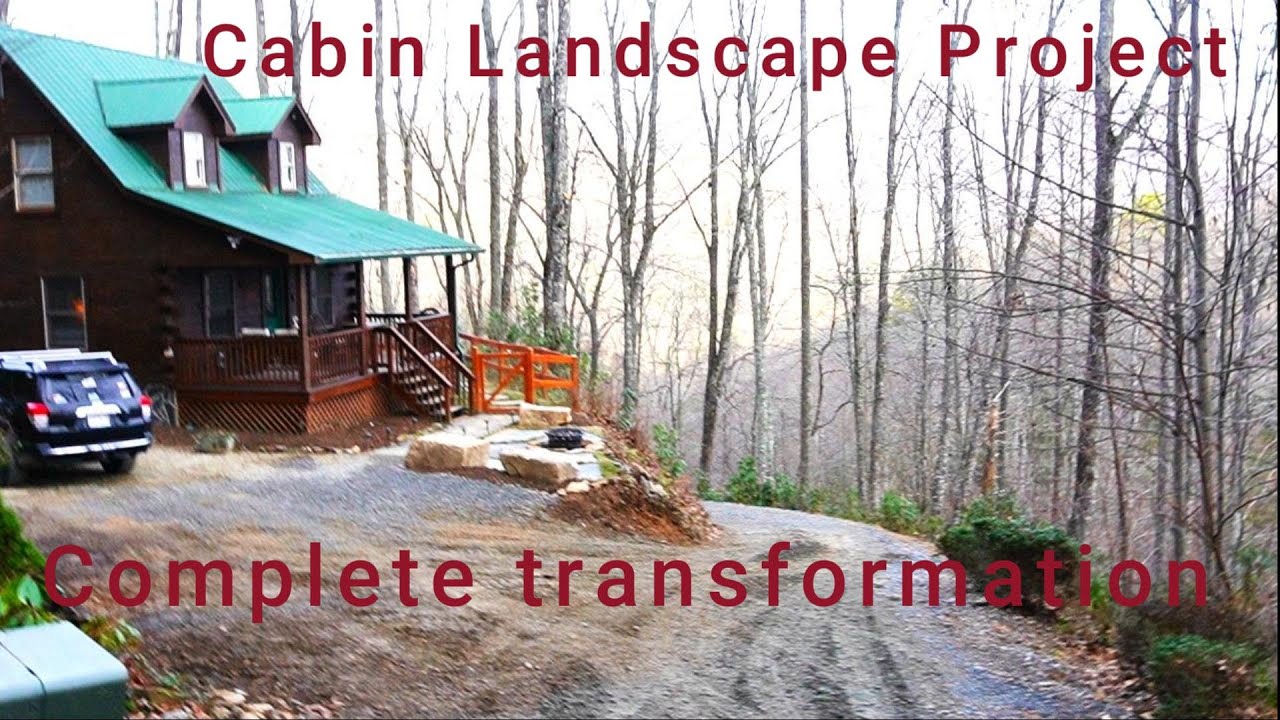 Amazing cabin Landscape makeover