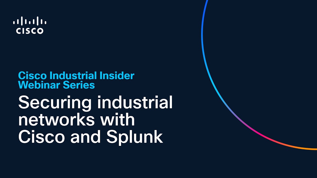 Securing industrial networks with Cisco and Splunk