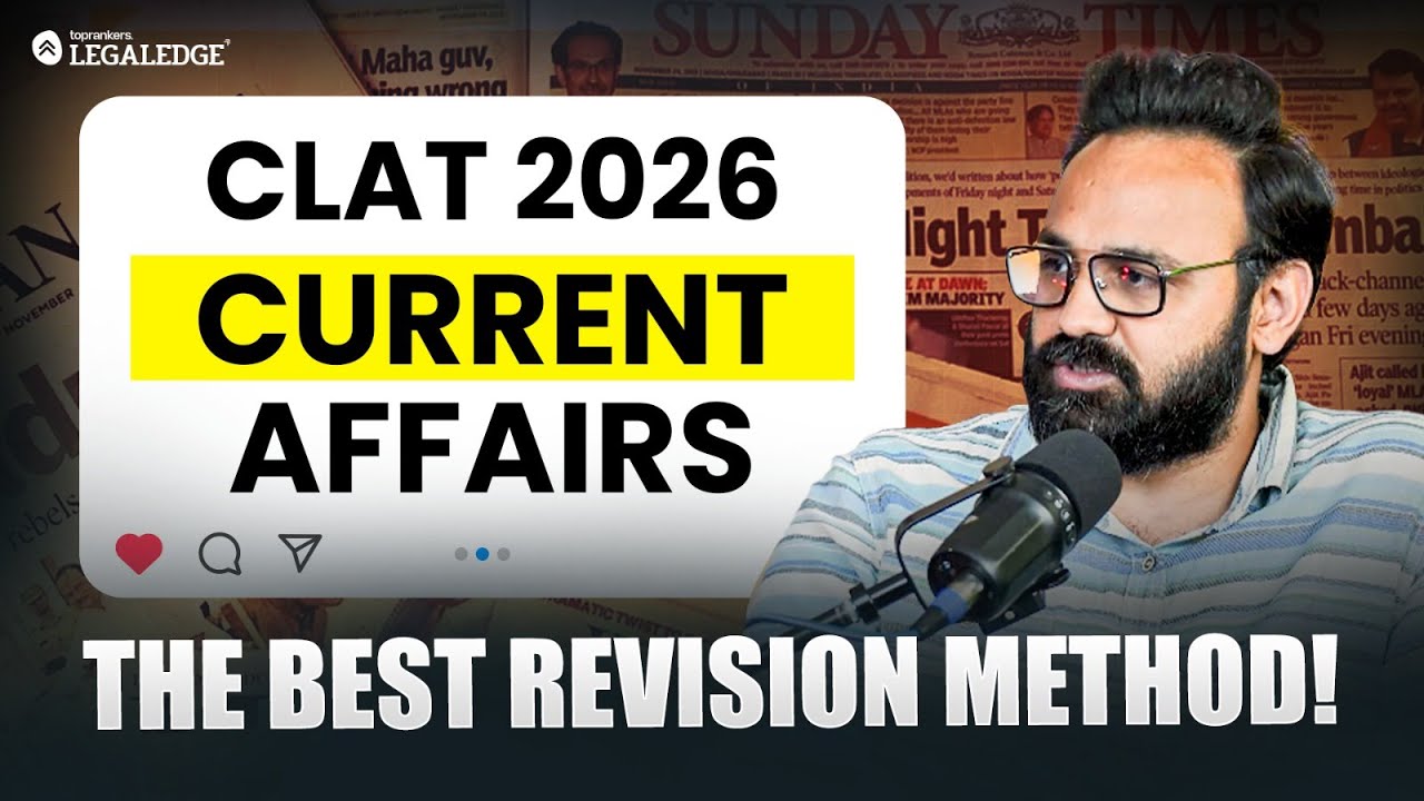 CLAT 2026: Current Affairs Revision Technique | How to Revise & Score High