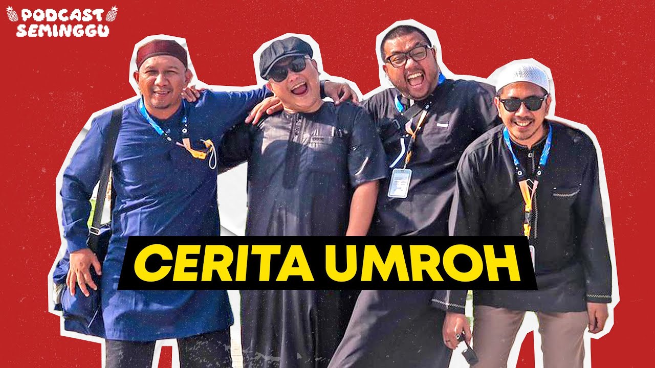 Podcast Seminggu episode Cerita Umroh
