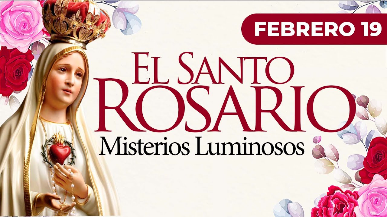 Santo Rosario de hoy Jueves 19 de Febrero I MISTERIOS LUMINOSOS I Arquidiócesis Manizales.