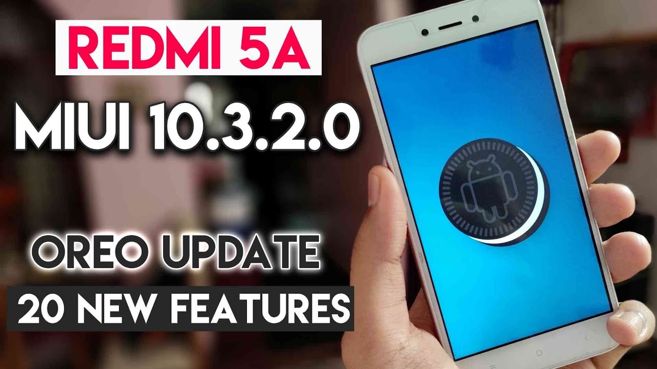 Redmi 5A MIUI 10.3.2.0 Android 8.1 Oreo Latest Update | Top 20 New Features | Download Link