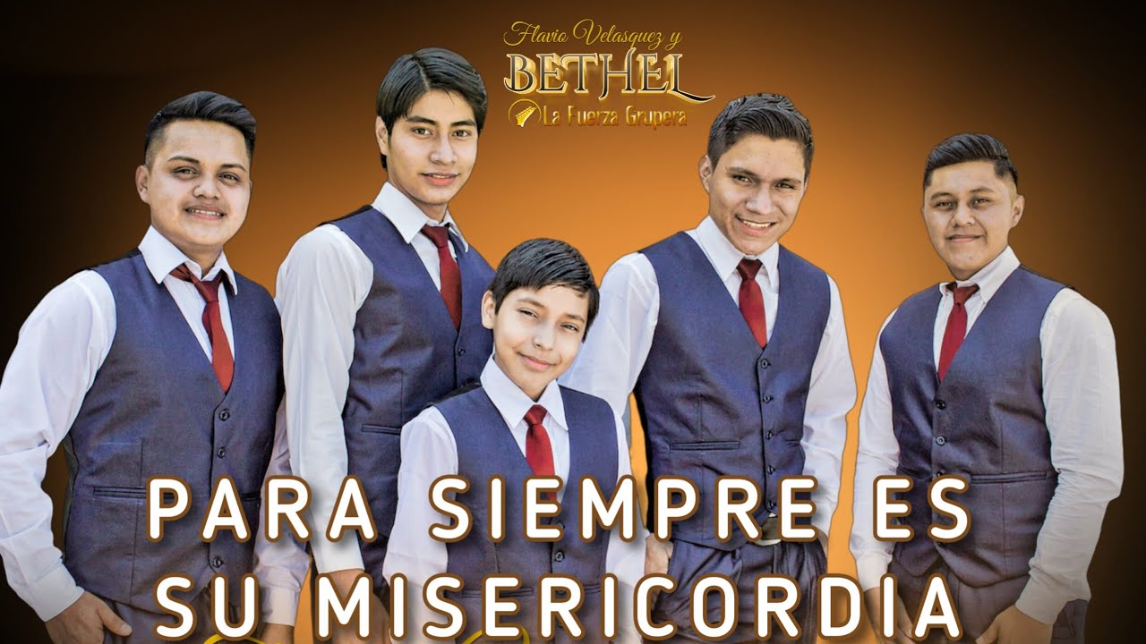 Para siempre es su Misericordia / Flavio Velasquez y Bethel La Fuerza Grupera / Live
