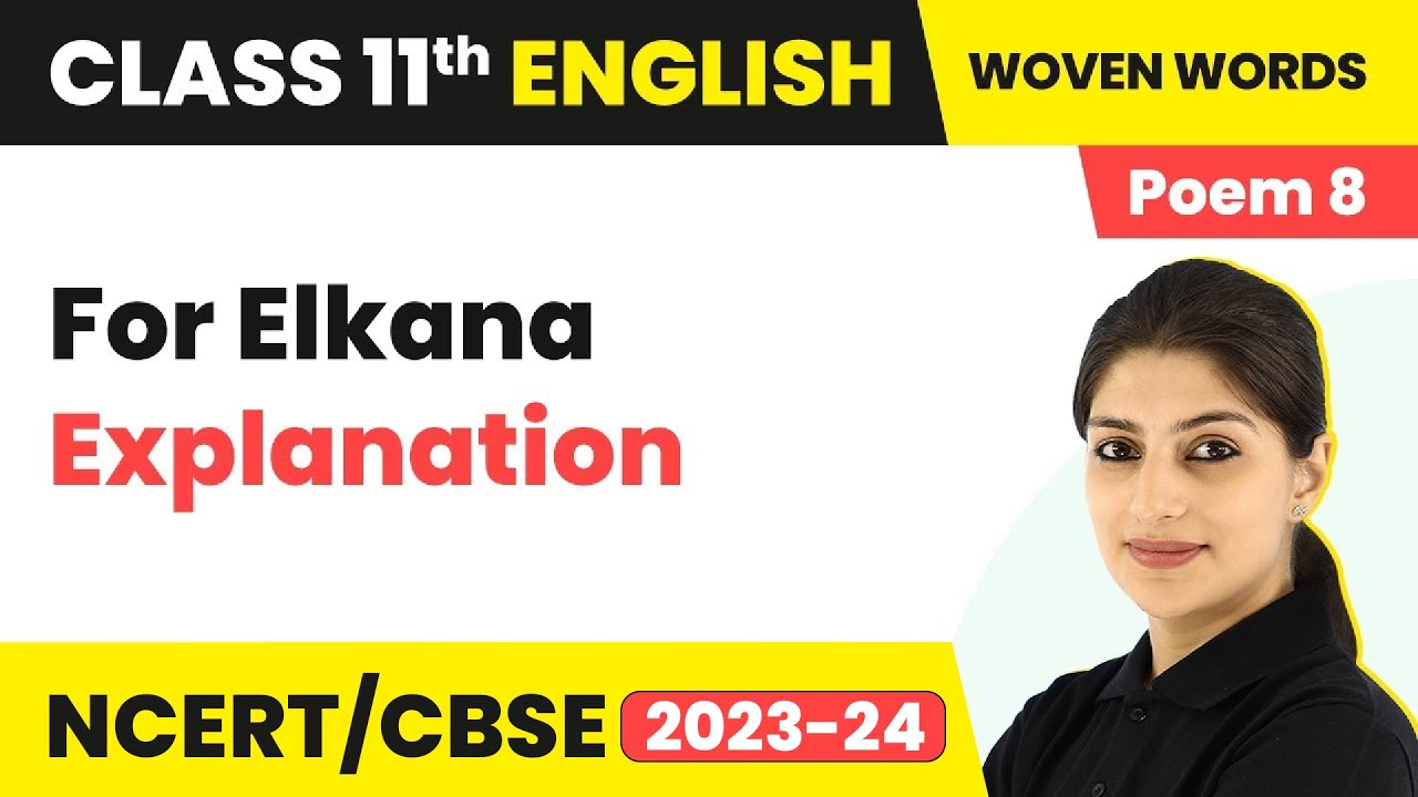 For Elkana by Nissim Ezekiel (Poem 8) - Explanation | Class 11 English Woven Words Poetry