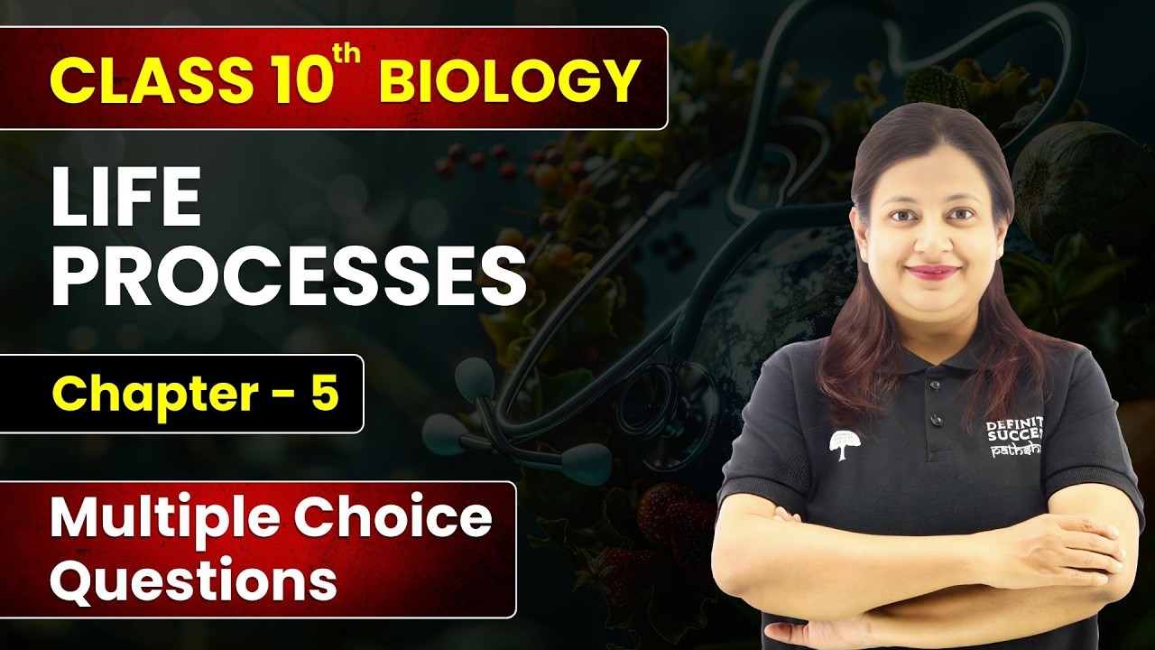 🍀Class 10th Biology - Life Processes | Chapter 5 | Multiple Choice Questions (MCQs) | CBSE 2026-27 ✅
