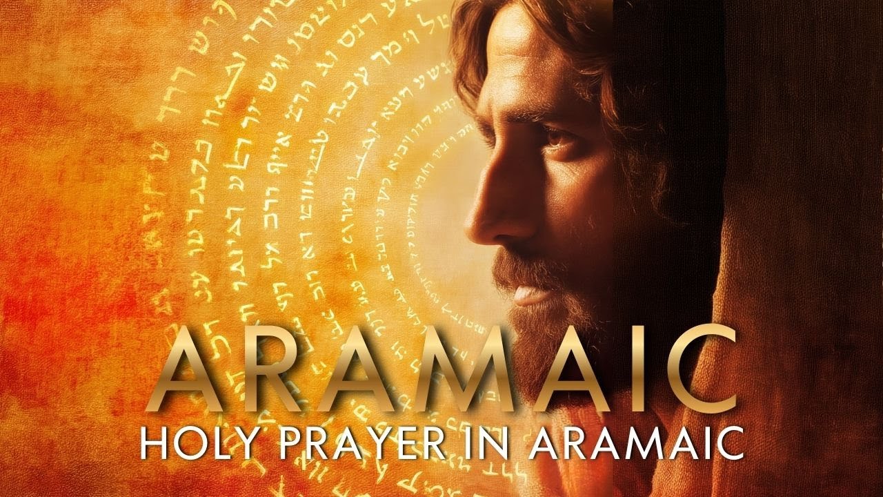 The Lord&rsquo;s Prayer in Aramaic ✝️ Morning Prayer in the Language of Jesus | Aramaic Prayer