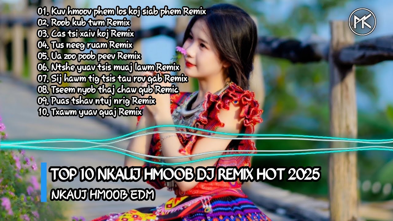 TOP 10 Txoj Nkauj Hmoob Remix Hot Trend 2025 | Kuv Hmoov Phem Los Koj Siab Phem|| Nkauj Hmoob EDM