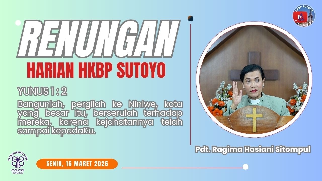 Renungan Harian HKBP Sutoyo (Senin, 16 Maret 2026) oleh Pdt. Ragima Hasiani Sitompul, S.Th