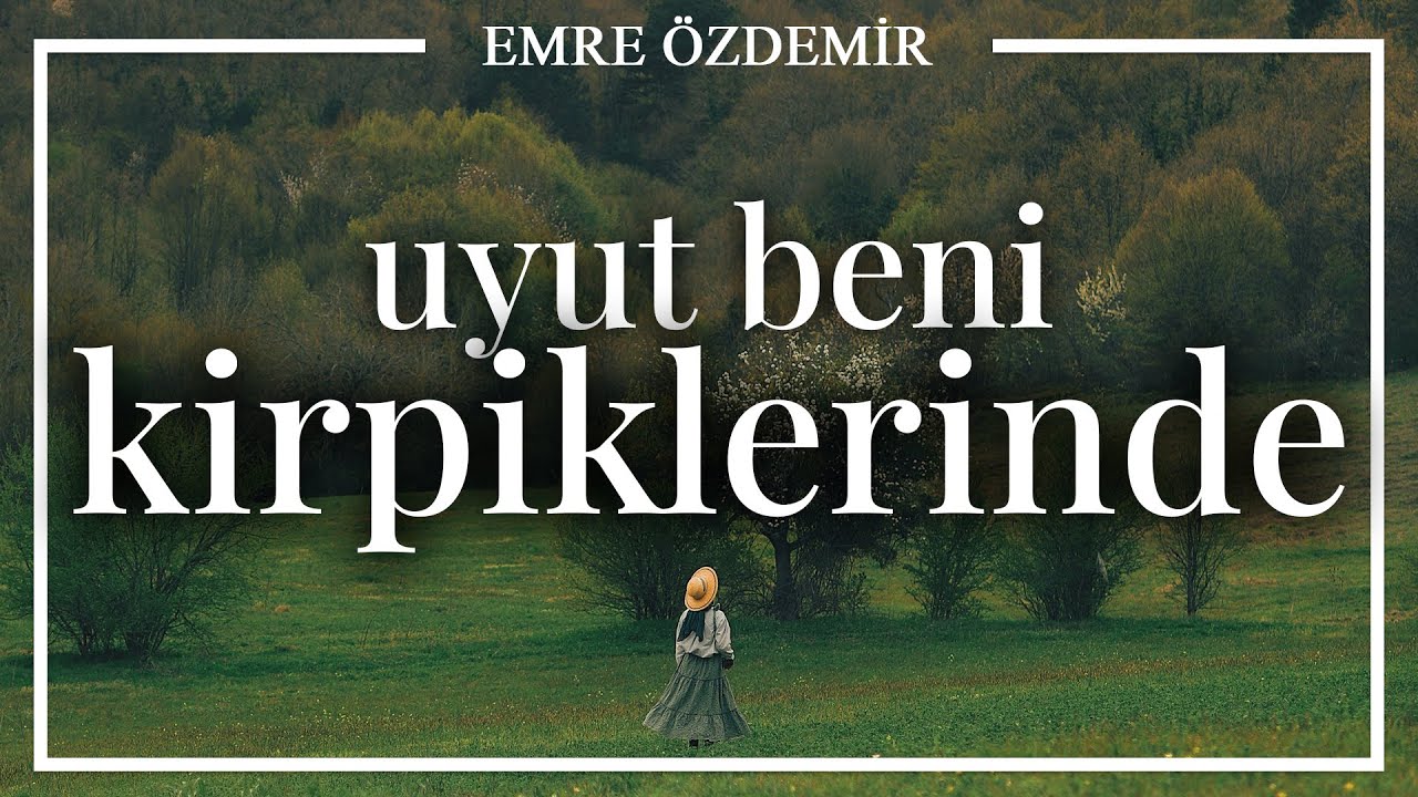 Emre Özdemir - Uyut Beni Kirpiklerinde