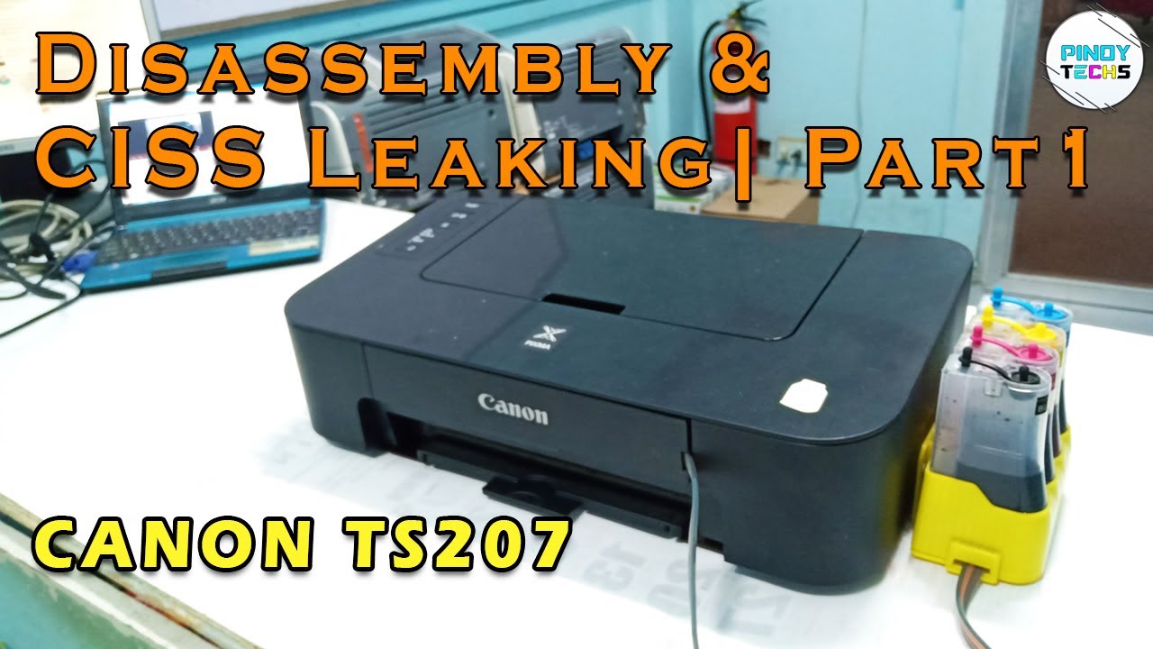CANON TS207 DISASSEMBLY & CISS Leaking | PinoyTechs (Tagalog)