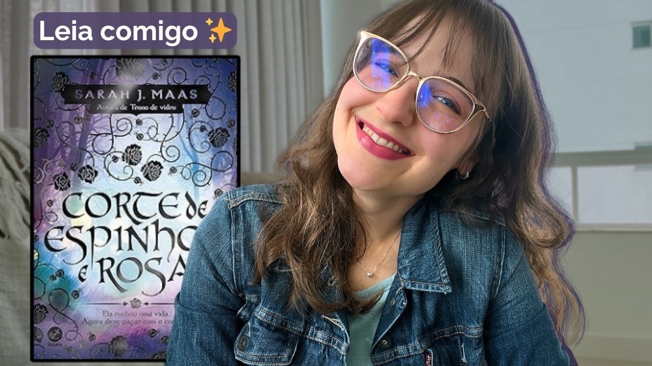 Vlog de leitura “Corte de Espinhos e Rosas” | Lendo ACOTAR (Sarah J. Maas) *com spoilers*