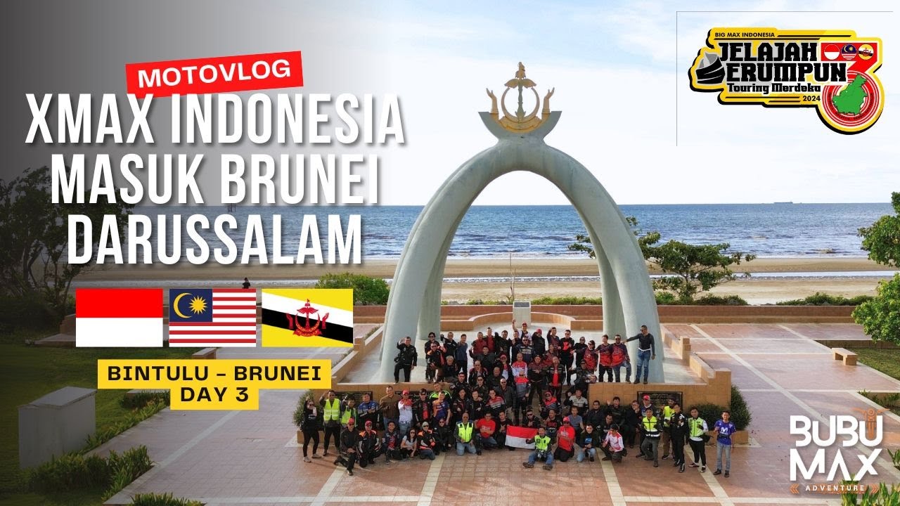 PULUHAN XMAX INDONESIA MASUK BRUNEI DARUSSALAM, JSTM 3 - BIG MAX INDONESIA, PART 3