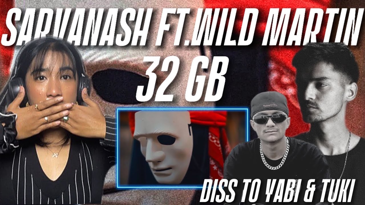 Diss to Yabi & Tuki | Sarvanash Ft Wild Martin - 32 Gb | Reaction Video #1