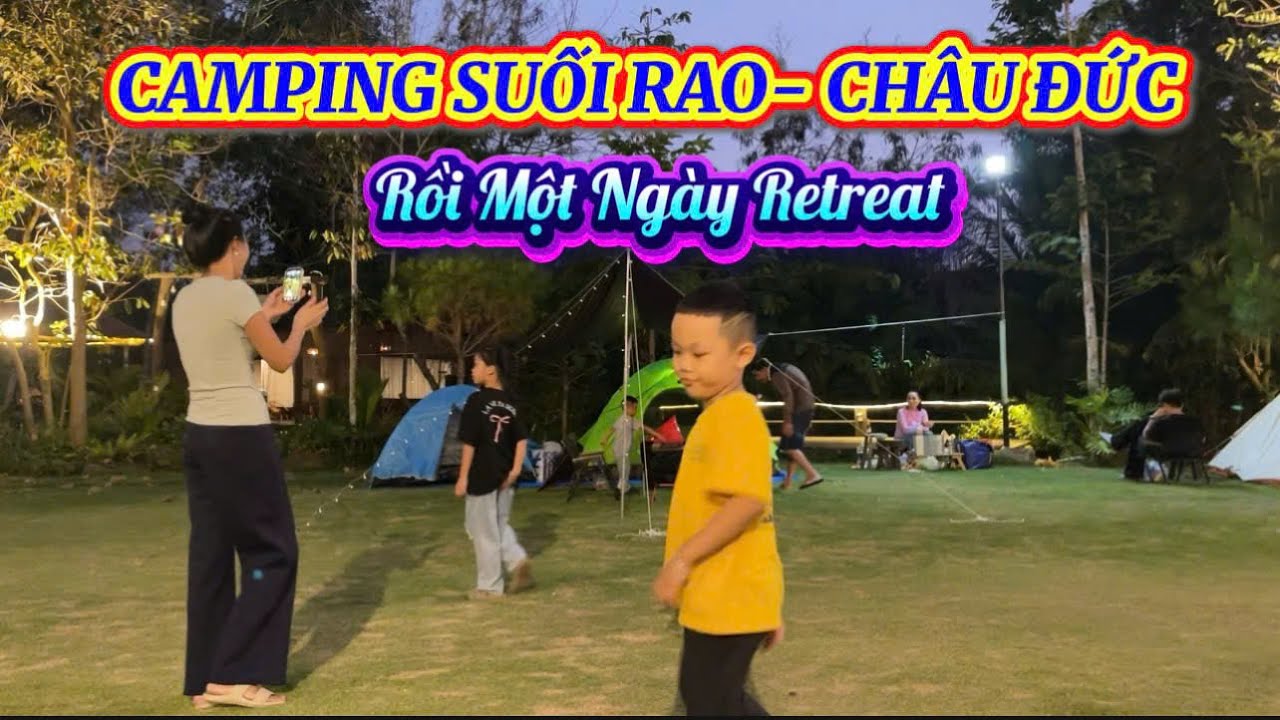 Cắm trại suối Rao , Châu Đức , nghe nhạc Rap chill chill với gia đình ( 31/1/2026)