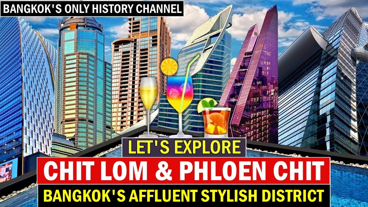 ✅CHIT LOM | PHLOEN CHIT | Two Classy Bangkok Skytrain Neighbourhoods | Exploration & History
