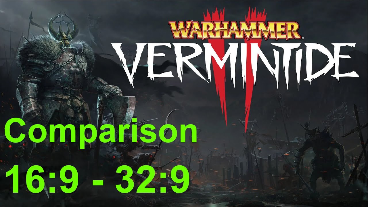 Comparison - Warhammer: Vermintide 2, 16:9 - 32:9
