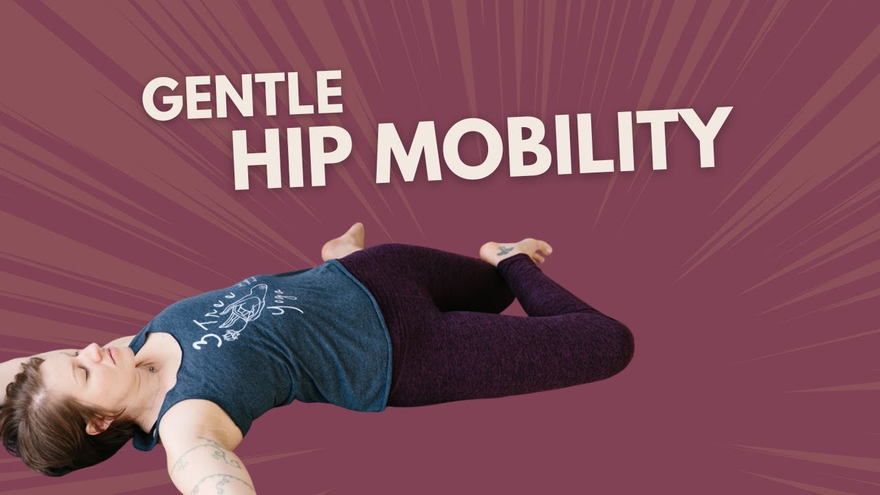 15-Minute Gentle Hip Mobility