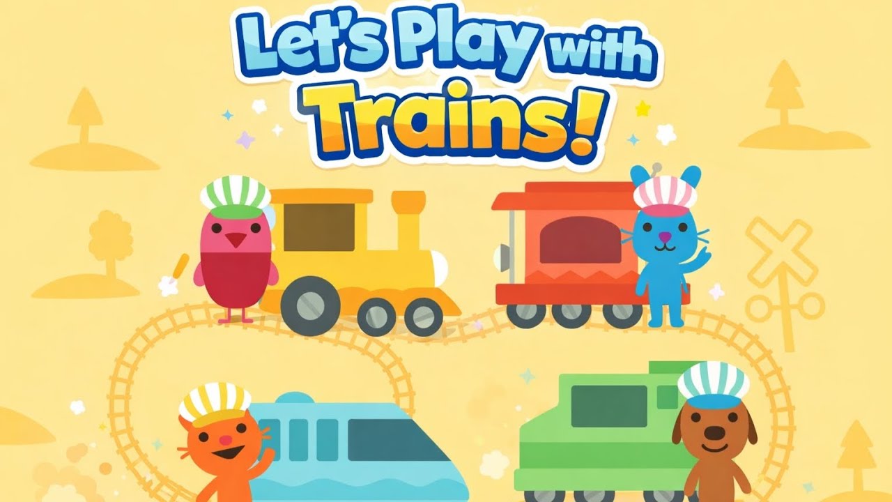Let’s Play with Trains | Fun Train Adventure for Kids
