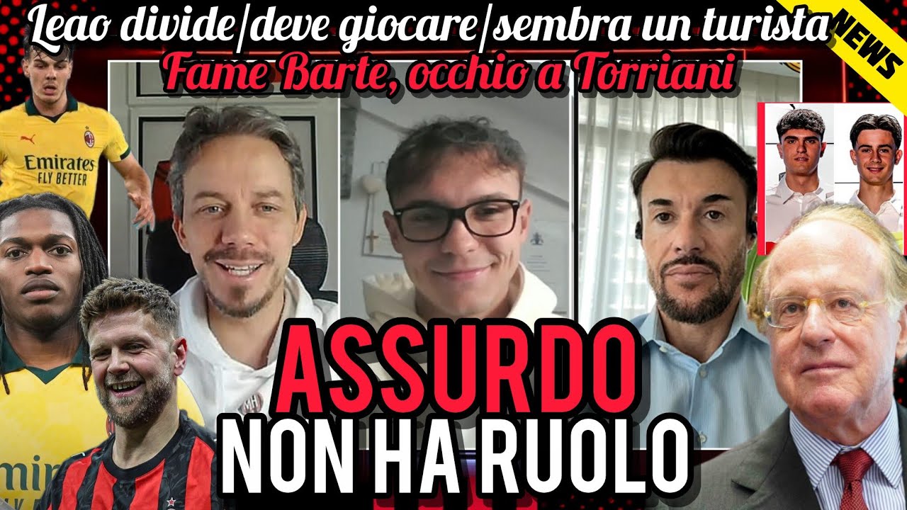 🚨ASSURDO📣SEMBRA UN TURISTA⚠️NON HA RUOLO✅DEVE GIOCARE🤔LEAO DIVIDE🙏GRAZIE ESTE🔥FAME DI BARTE👀TORRIANI