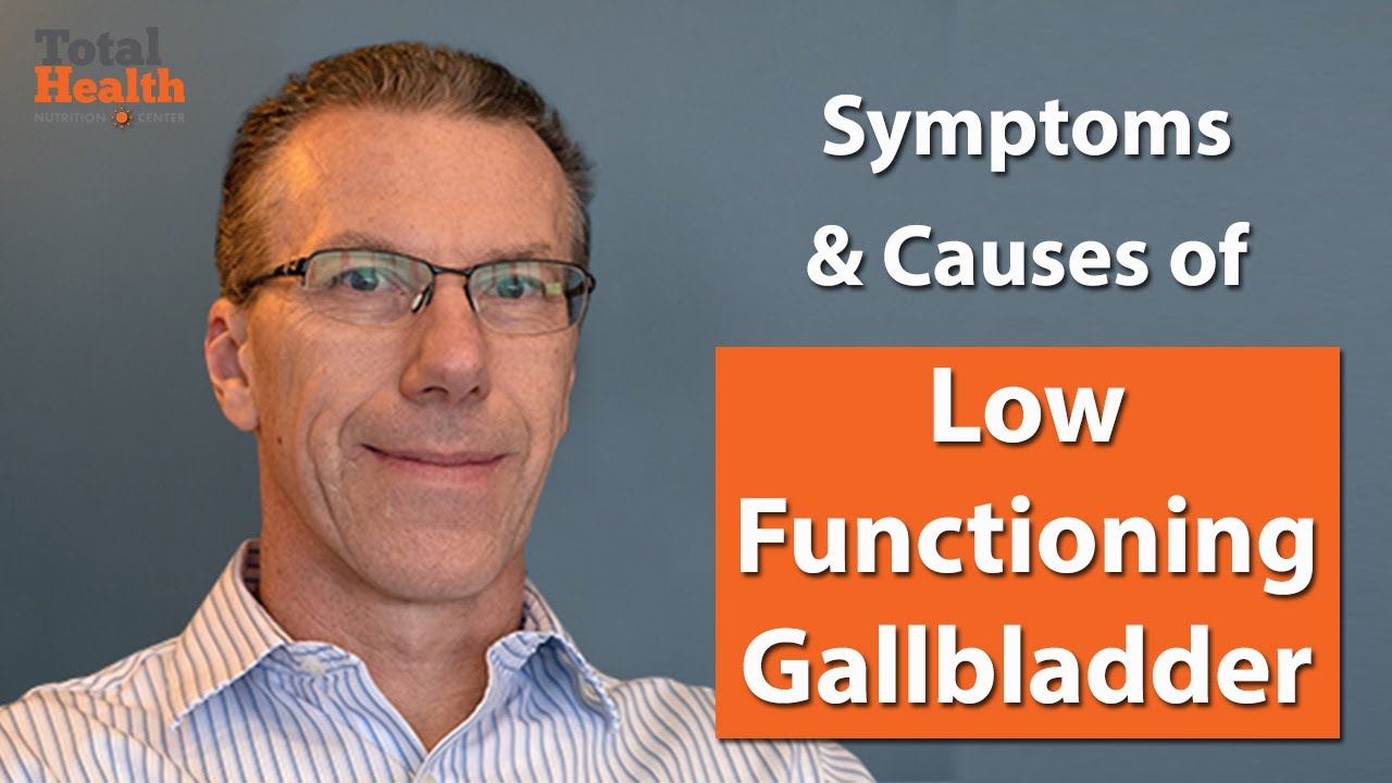 Symptoms & Causes of Low Functioning Gallbladder
