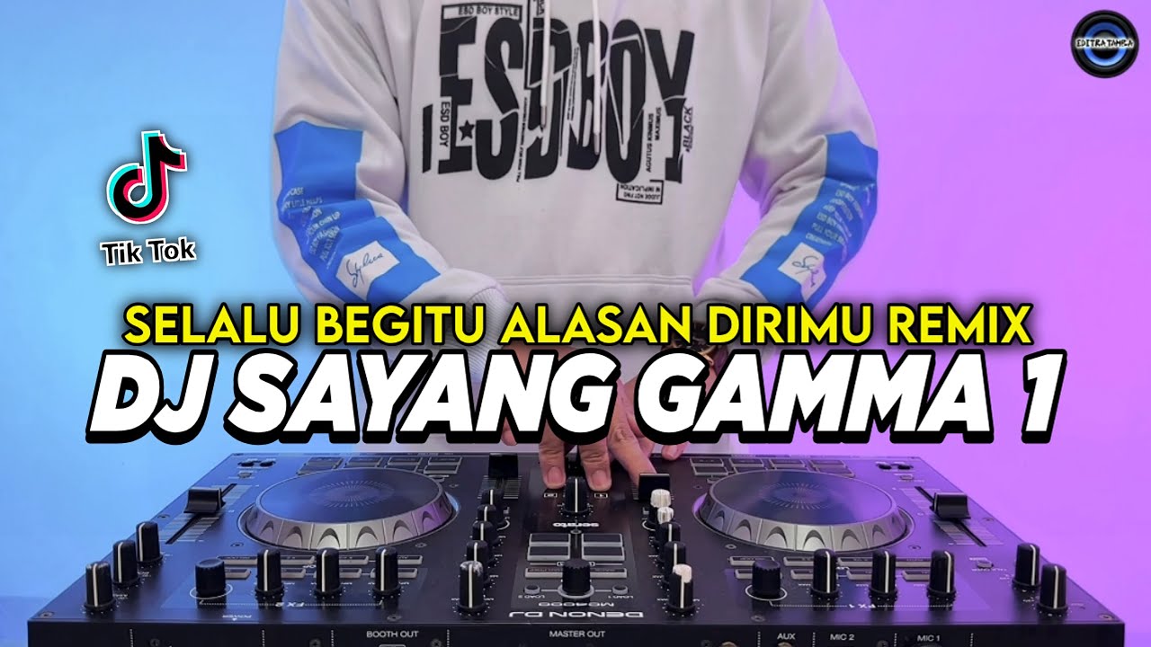 DJ SELALU BEGITU ALASAN DIRIMU - SAYANG GAMMA 1 REMIX FULL BASS VIRAL TIKTOK TERBARU 2025