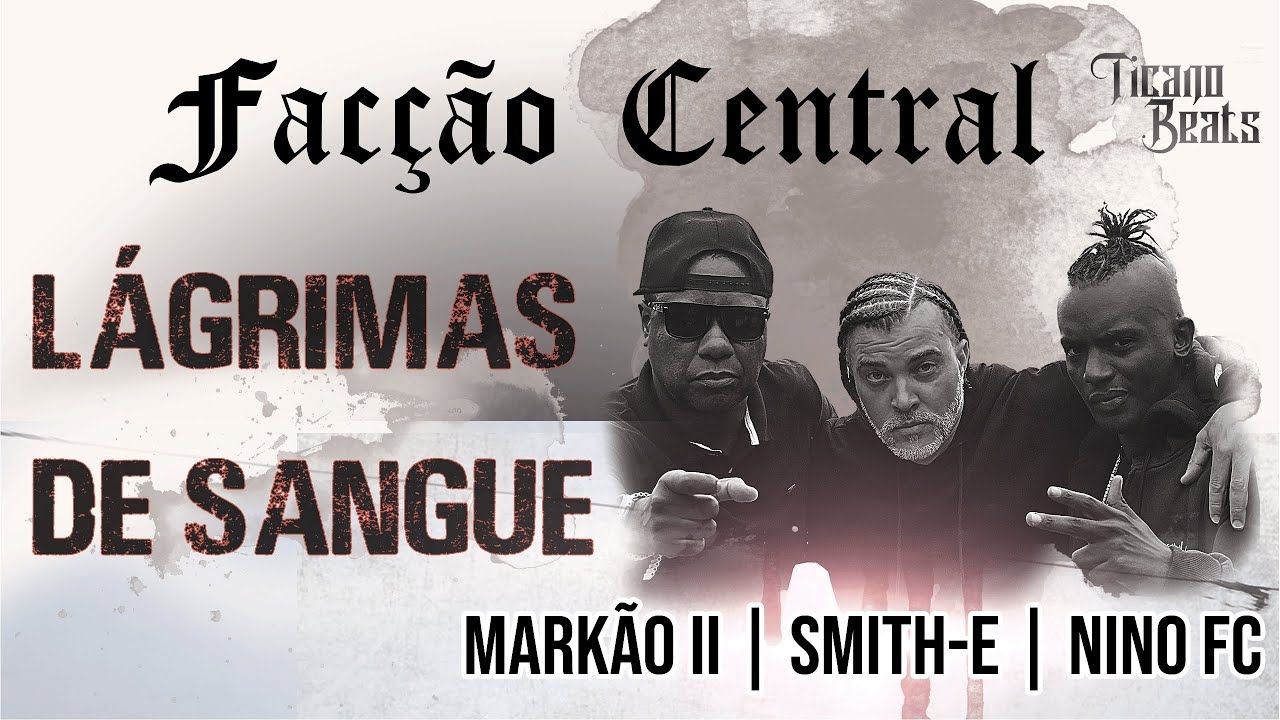 Lagrimas de sangue - Facção Central feat Markão II e Smith-E (Prod. Ticano Beats)