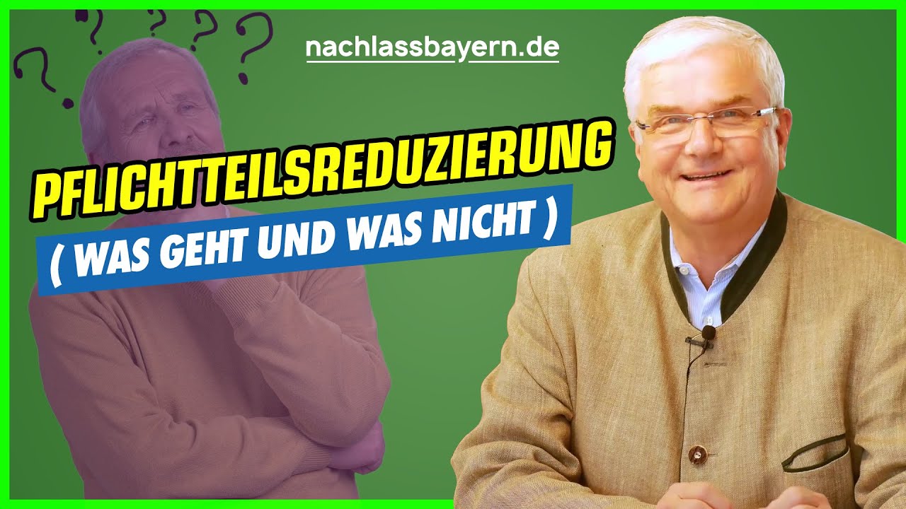 Pflichtteil reduzieren - was kann man tun?