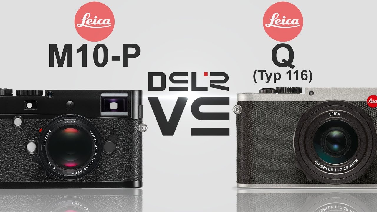 Leica M10-P vs Leica Q Typ 116