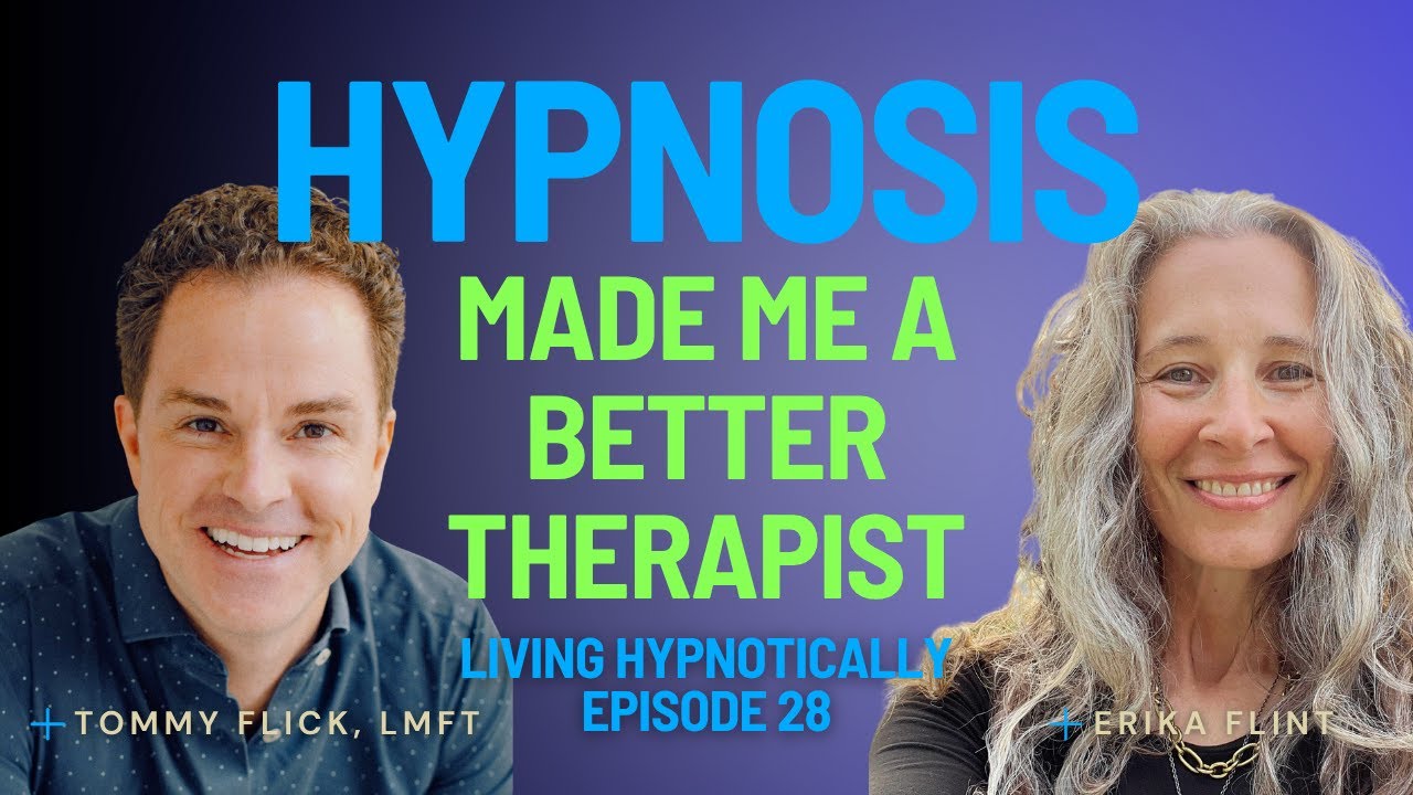 How Hypnosis Made This LMFT a Better Therapist: Tommy Flick's Journey