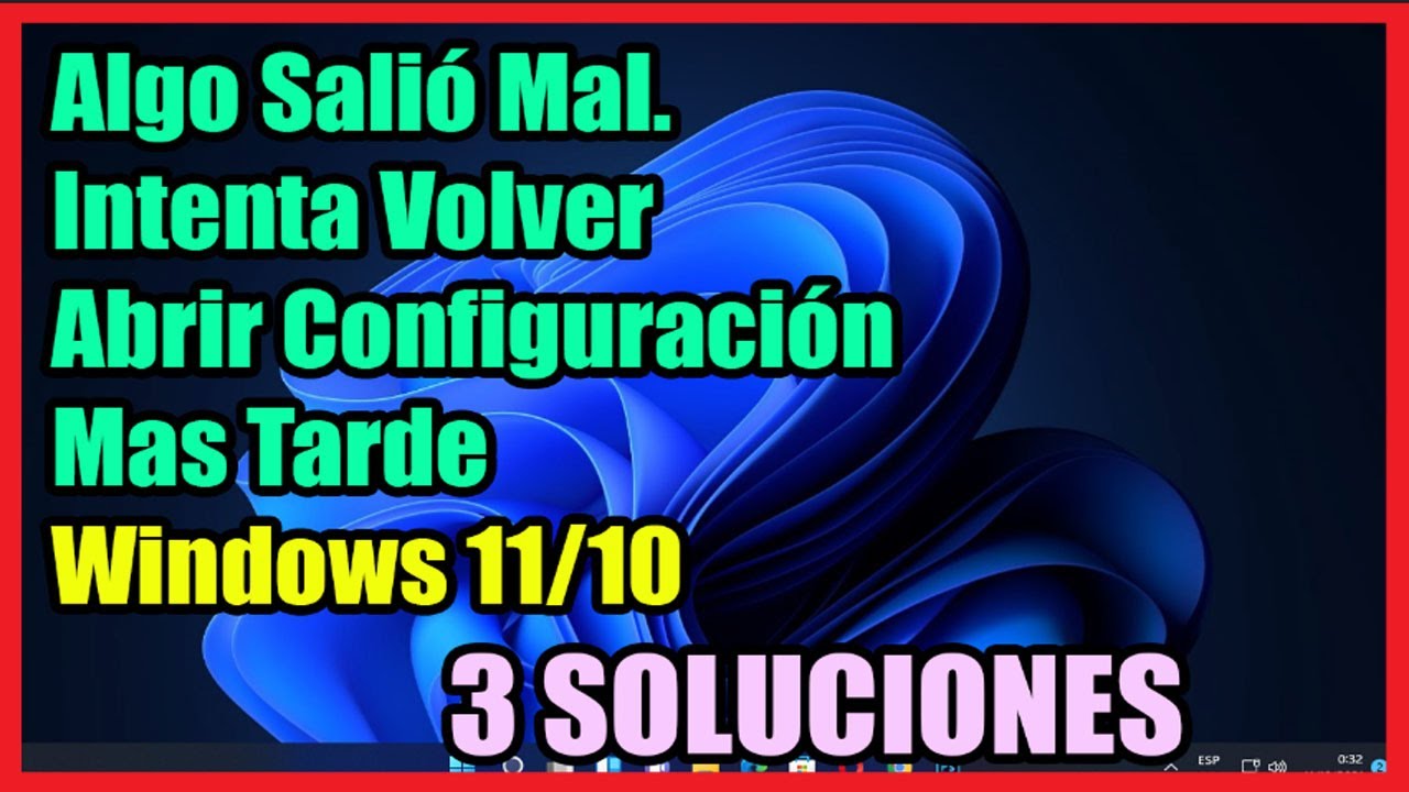 Algo Salió Mal Intenta Volver Abrir Configuración Mas Tarde en Windows 11/10 I 3 Soluciones 2025