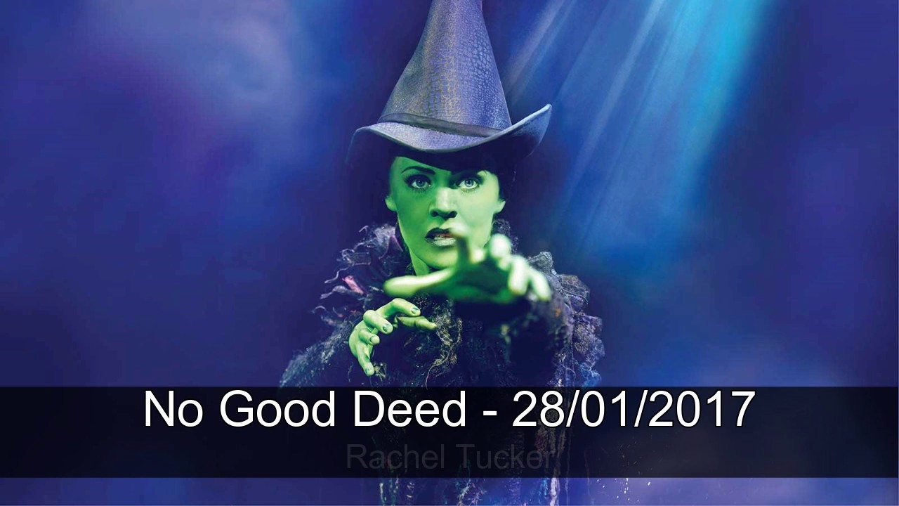 No Good Deed - Rachel Tucker - Last Show in London 28/01/2017 - Wicked