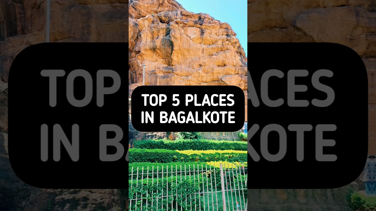 Top 5 Places In Bagalkote 