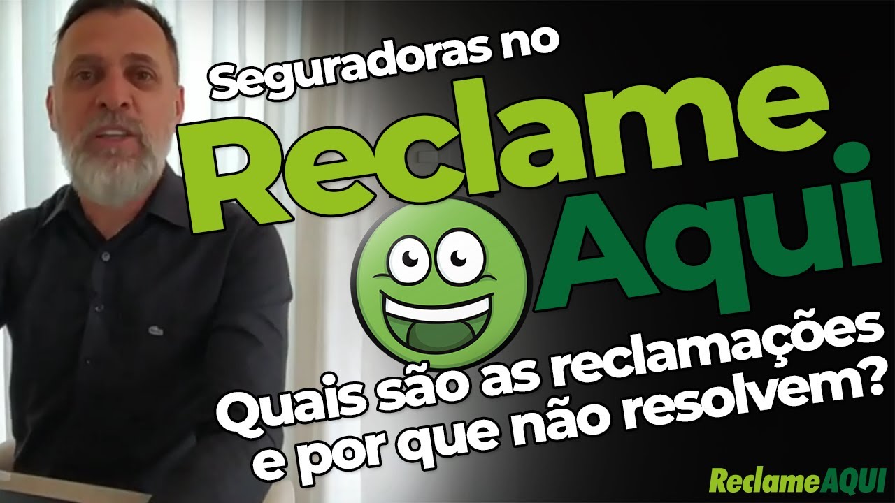 🔥 Seguradoras com Reclamações no Reclame Aqui - Maiores reclamações e por que não foram resolvidas?