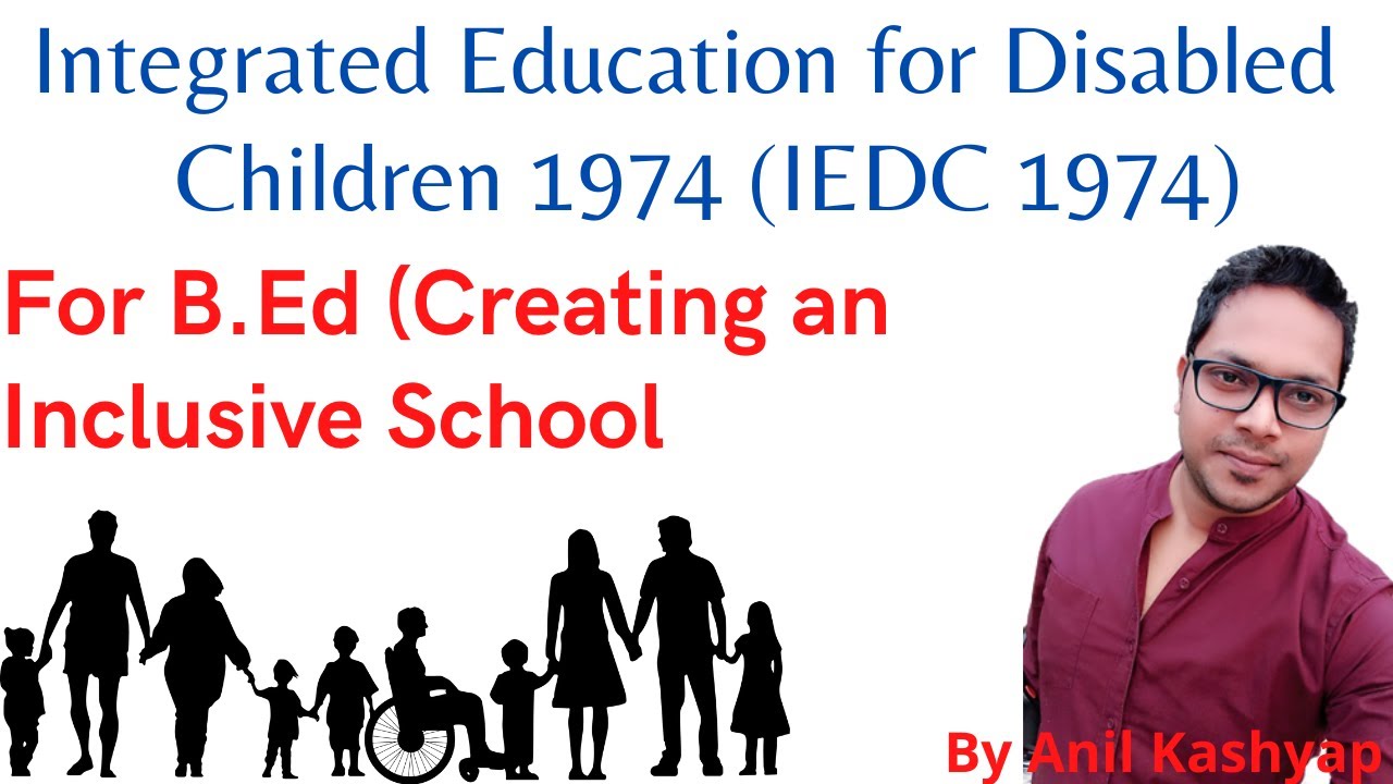 Integrated Education for Disabled Children 1974 (IEDC 1974) |Creating an Inclusive School| By Anil