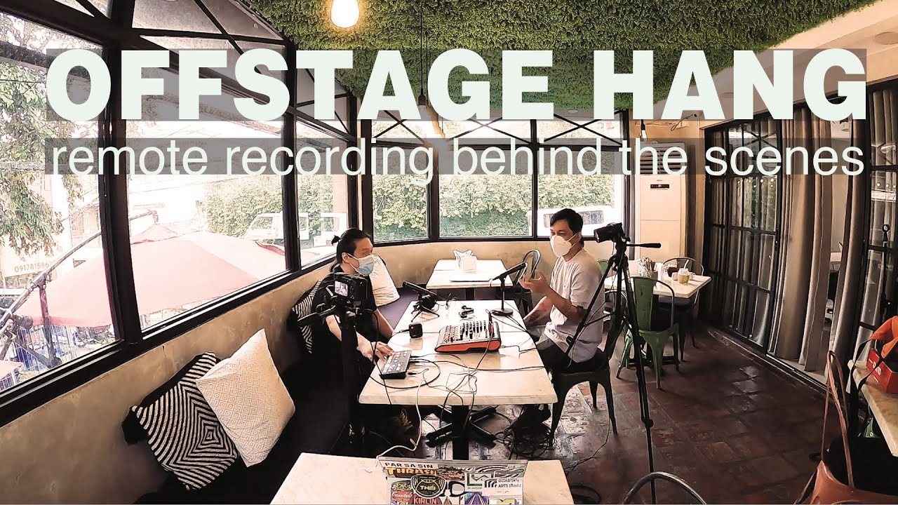 OFFSTAGE HANG Remote Recording Behind The Scenes