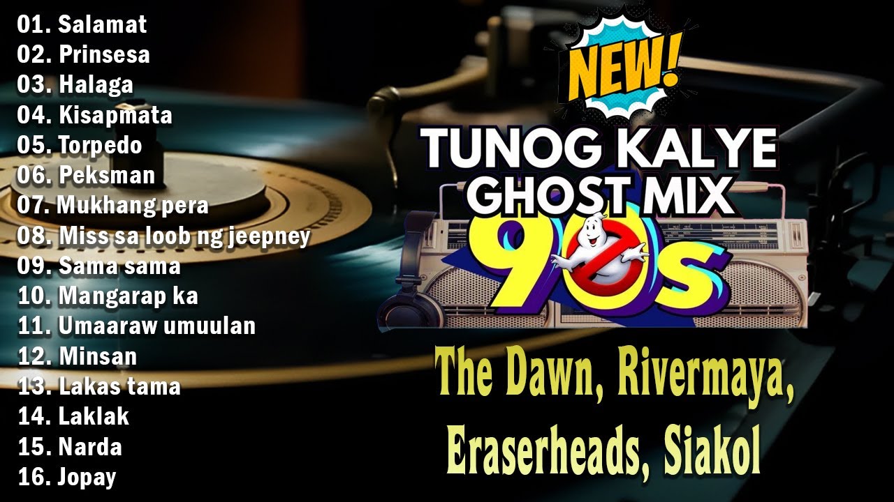 Tunog Kalye Ghost Mix Nonstop | Batang 90s Tunog Kalye | The Dawn, Rivermaya, Eraserheads, Siakol