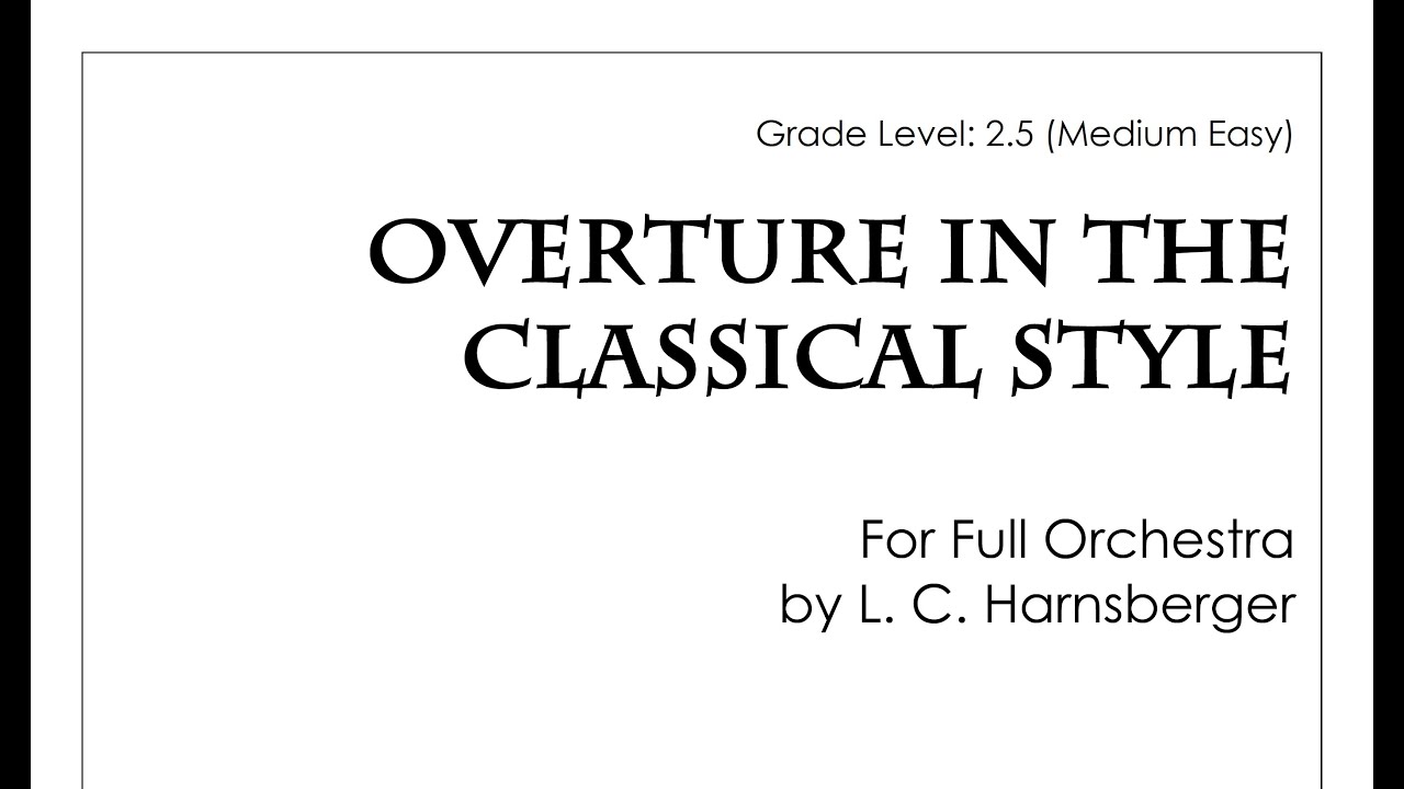 Overture in the Classical Style for Full Orchestra (Grade 2.5) by L. C. Harnsberger
