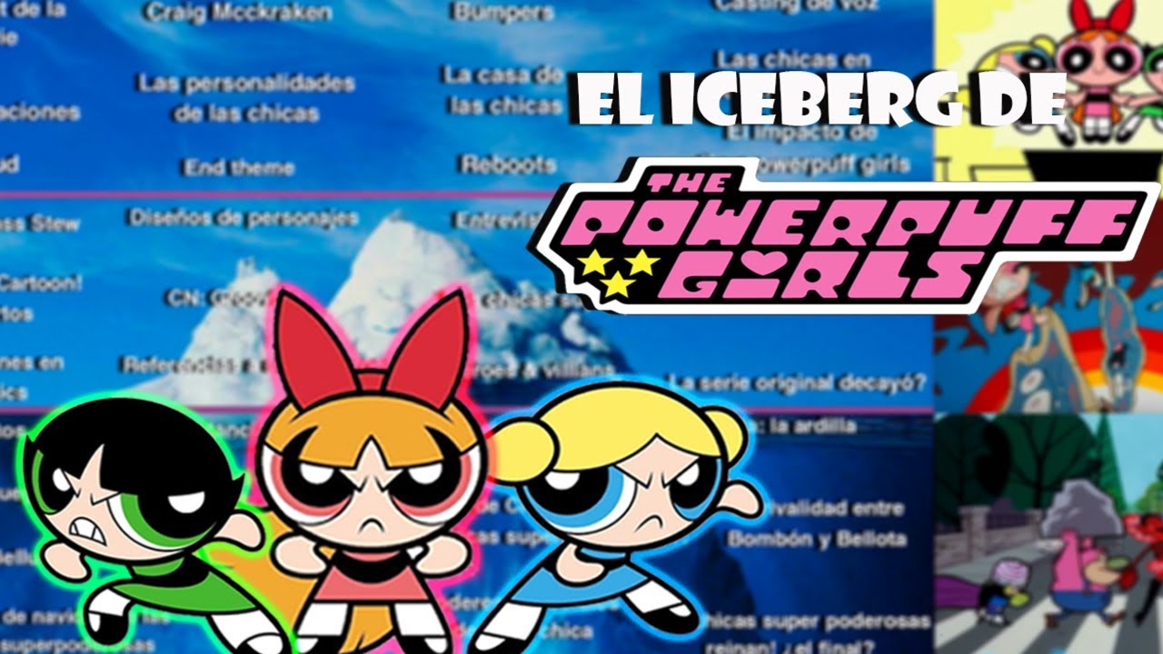 El Iceberg de las chicas superpoderosas TTPG  🌈/ parte 1