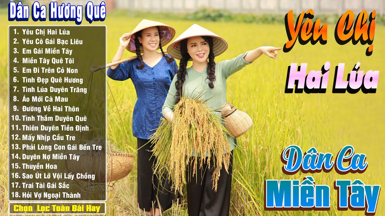 Nhạc Trữ Tình Dân Ca Quê Hương Miền Tây Hay - Dân Ca Miền Tây Chọn Lọc - Yêu Chị Hai Lúa