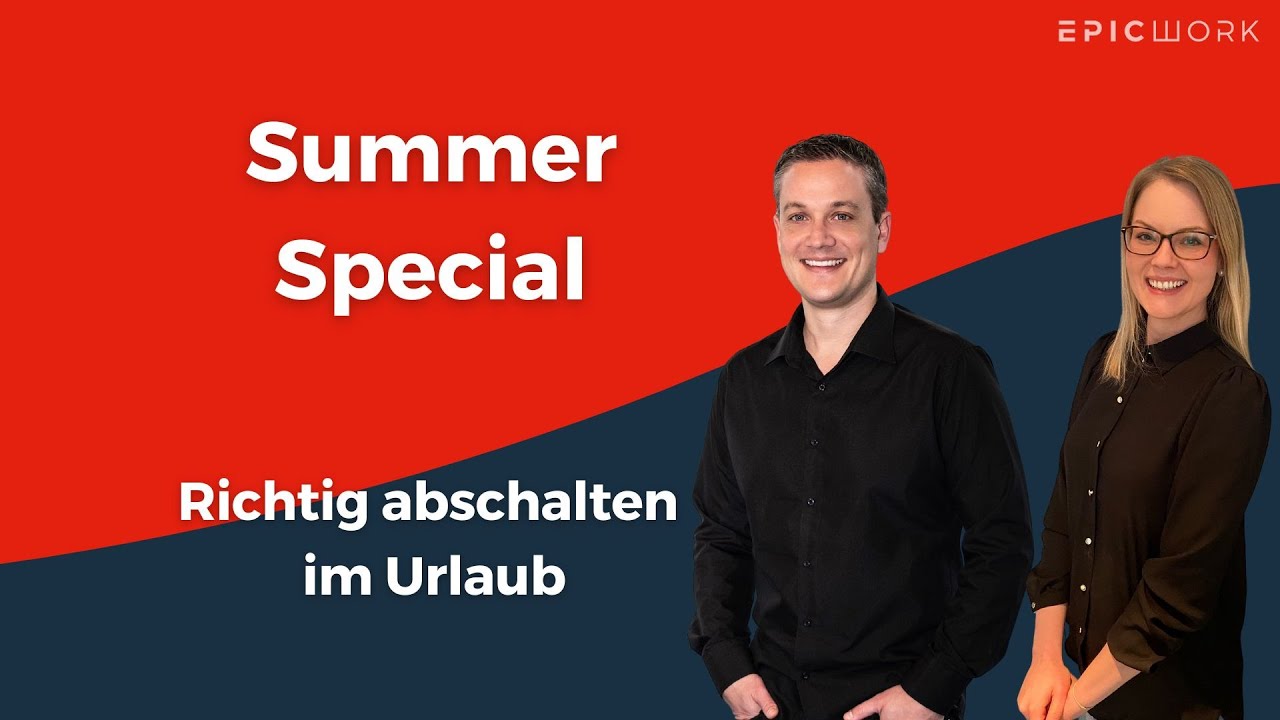 Summer Special: Richtig abschalten im Urlaub