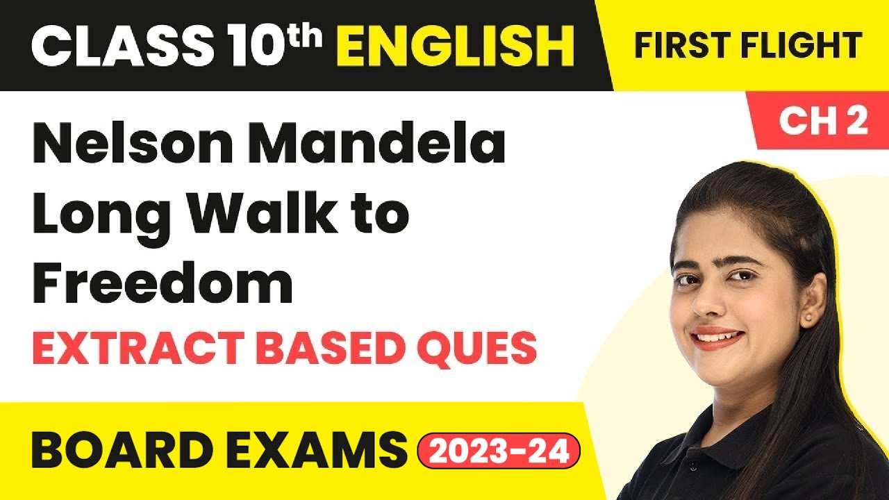 Nelson Mandela Long Walk to Freedom - Extract Based Questions | Class 10 English Literature 2022-23