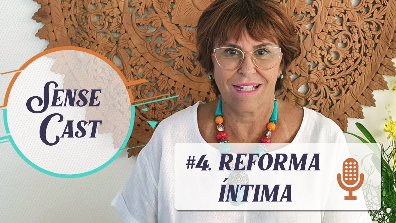 SenseCast #4: Reforma Íntima, por Márcia Fernandes