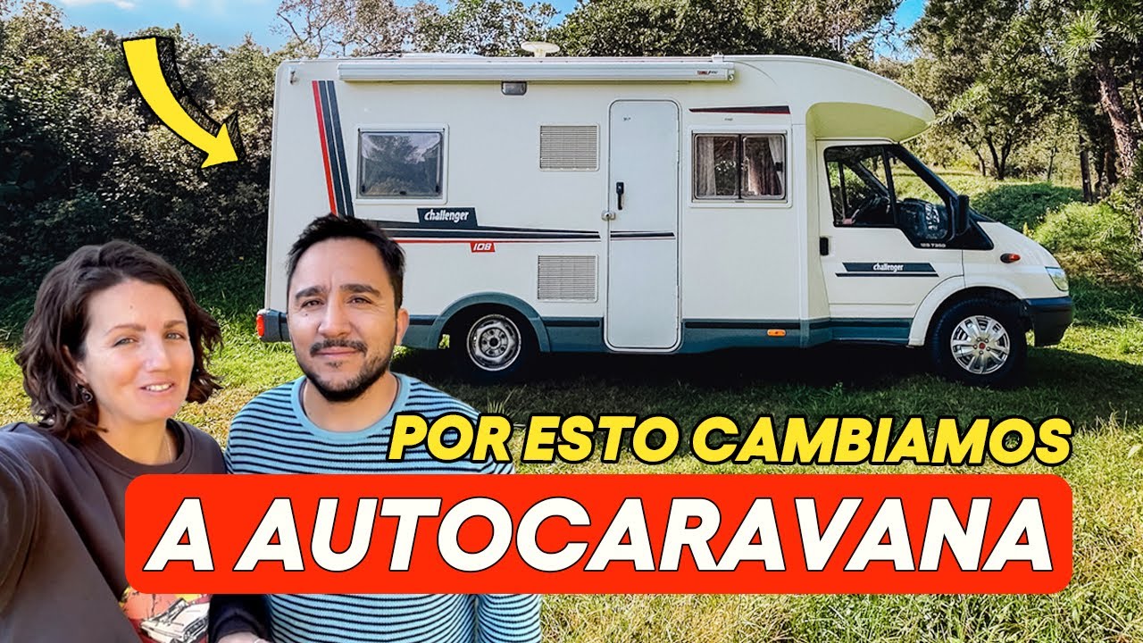 🚐 De CAMPER a AUTOCARAVANA: 10 COSAS que GANAMOS con el CAMBIO!👍🏼