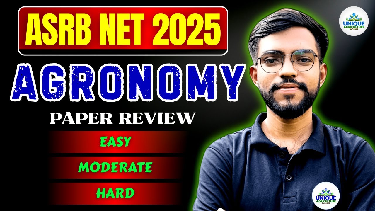 ASRB NET 2025 AGRONOMY PAPER REVIEW 🔥 | Easy | Moderate | Hard | Unique Agriculture Classes LIVE