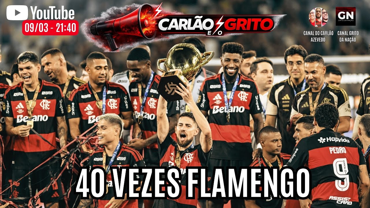 CARLÃO E O GRITO - PROGRAMA 73: 40 VEZES FLAMENGO