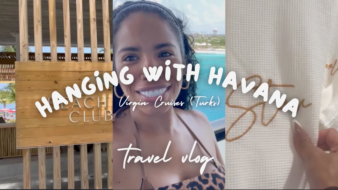 Virgin Voyages Cruise to Grand Turk (Hanging With Havana Episode 1)