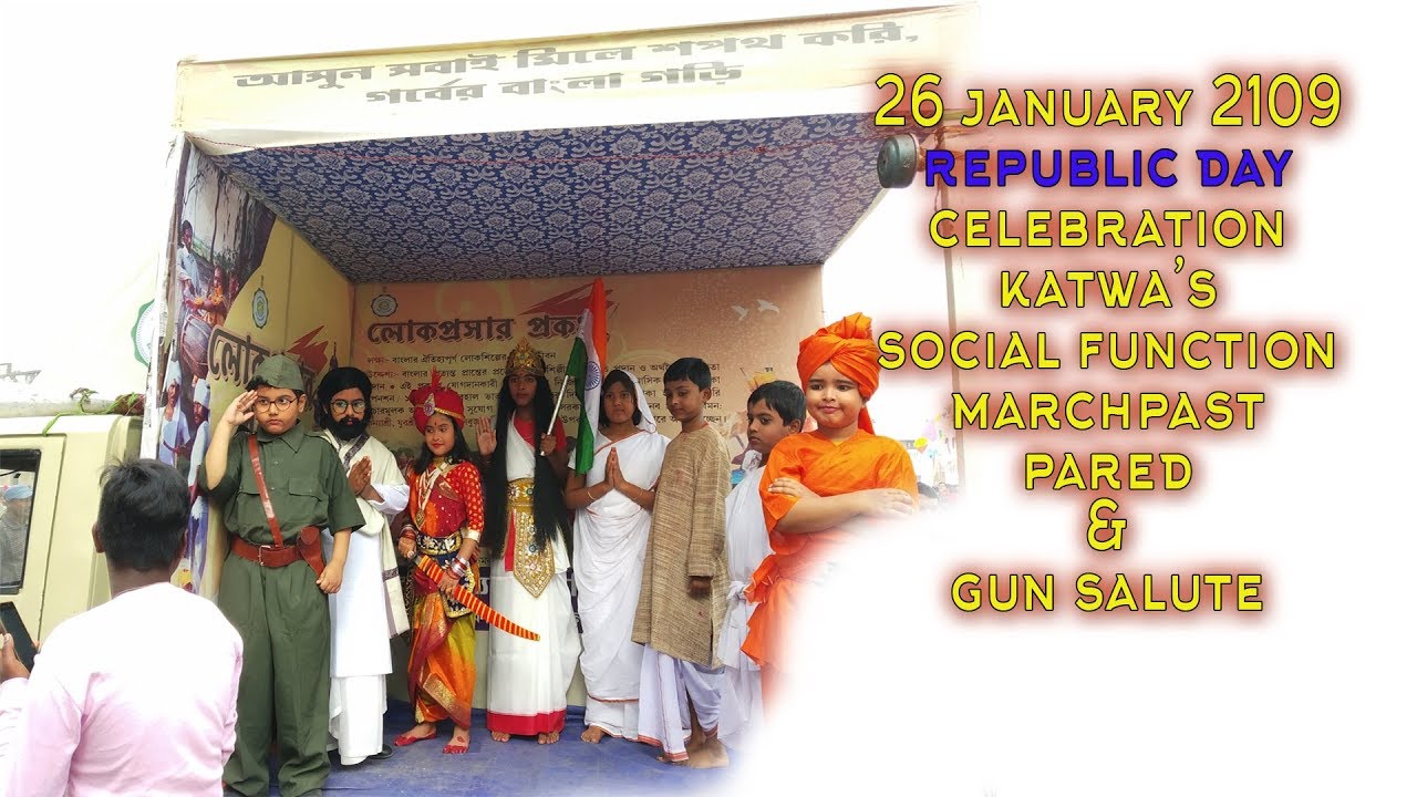 26 january 2019  parade , gun salute , marchpast and social functions | FT kdi | Katwa